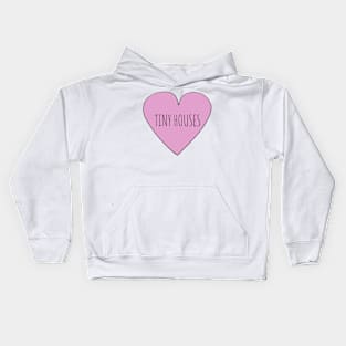 Love Tiny Houses Kids Hoodie